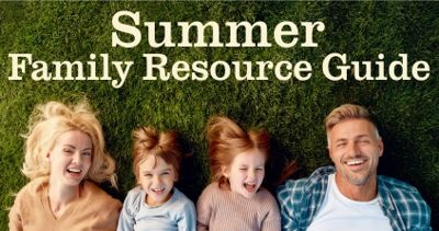 Summer Resources for Your Family!